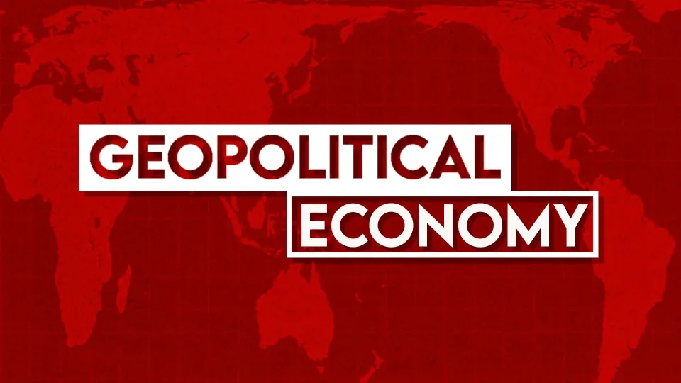 Geopolitical Economy Report